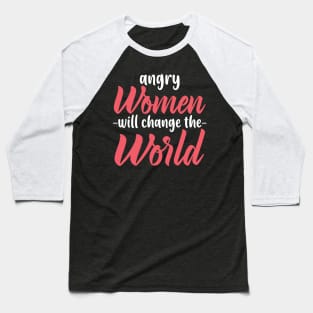 ANGRY WOMEN - FEMINIST DESIGN Baseball T-Shirt